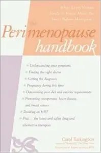 Perimenopause Handbook : What Every Woman Needs to Know About the Years Before Menopause