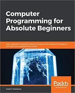 Computer Programming for Absolute Beginners