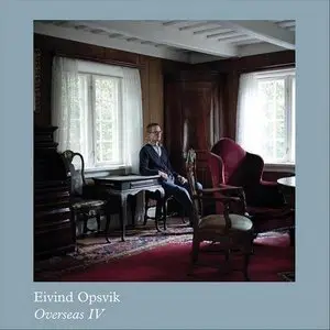 Eivind Opsvik - Overseas IV (2012)