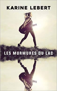 Les murmures du lac - Karine Lebert