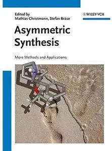 Asymmetric Synthesis: More Methods and Applications [Repost]
