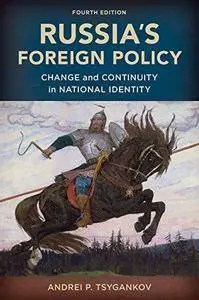 Russia’s foreign policy : change and continuity in national identity