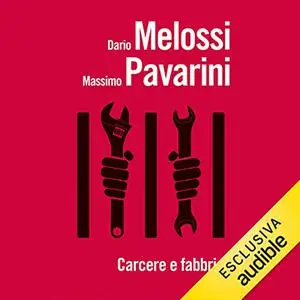 «Carcere e fabbrica» by Dario Melossi, Massimo Pavarini