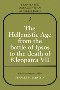 The Hellenistic Age from the Battle of Ipsos to the Death of Kleopatra VII