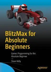 BlitzMax for Absolute Beginners: Games Programming for the Absolute Beginner (Repost)