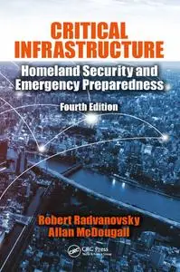 Critical Infrastructure: Homeland Security and Emergency Preparedness, Fourth Edition