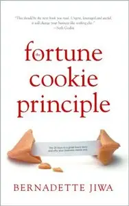 The Fortune Cookie Principle: The 20 keys to a great brand story and why your business needs one