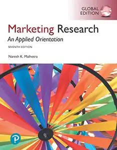 Marketing Research: An Applied Orientation, Global 7th Edition (repost)