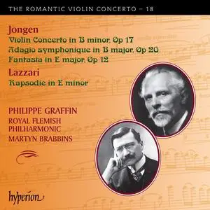 Philippe Graffin, Martyn Brabbins - The Romantic Violin Concerto 18: Jongen & Lazzari: Violin Concertos (2014)