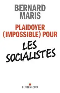 Bernard Maris, "Plaidoyer (impossible) pour les socialistes"