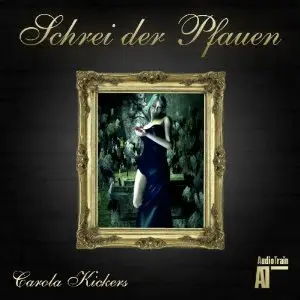Carola Kickers - Schrei der Pfauen