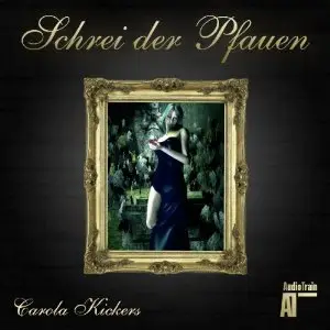 Carola Kickers - Schrei der Pfauen