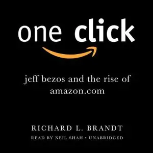 One Click Jeff Bezos and the Rise of Amazon.com (Audiobook)