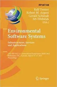 Environmental Software Systems. Infrastructures, Services and Applications (Repost)