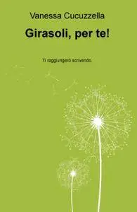 Girasoli, per te!