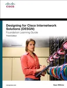 Designing for Cisco Internetwork Solutions (DESGN) Foundation Learning Guide: (CCDA DESGN 640-864) (3rd Edition)