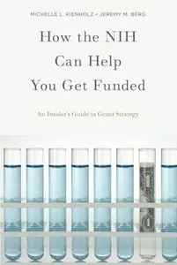 How the NIH Can Help You Get Funded: An Insider's Guide to Grant Strategy