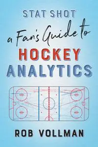 Stat Shot: A Fan’s Guide to Hockey Analytics