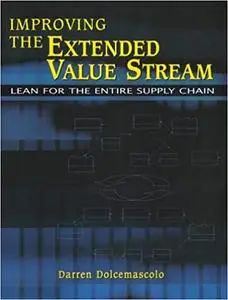 Improving the Extended Value Stream: Lean for the Entire Supply Chain