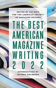 The Best American Magazine Writing 2022