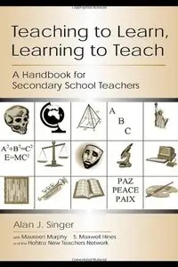 Teaching to Learn, Learning to Teach: A Handbook for Secondary School Teachers