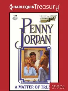 «A Matter of Trust» by Penny Jordan
