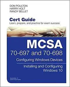 MCSA 70-697 and 70-698 Cert Guide: Configuring Windows Devices