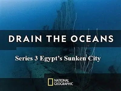 Nat.Geo. - Drain the Oceans Series 3: Egypts Sunken City (2020)
