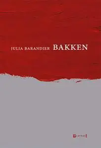 «Bakken» by Julia Barandier