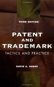 Patent and Trademark Tactics and Practice, Third Edition