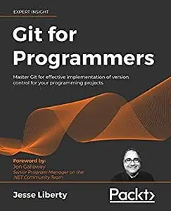 Git for Programmers: Master Git for effective implementation of version control for your programming projects (repost)