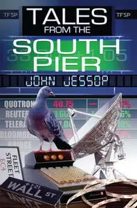 «Tales From the South Pier» by John Jessop