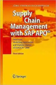 Supply Chain Management with SAP APO: Structures, Modelling Approaches and Implementation of SAP SCM 2008