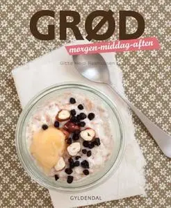 «GRØD» by Gitte Heidi Rasmussen