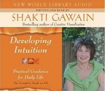 Developing Intuition: Practical Guidance for Daily Life  (Audiobook)
