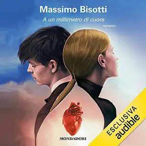 «A un millimetro di cuore» by Massimo Bisotti