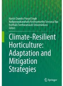 Climate-Resilient Horticulture: Adaptation and Mitigation Strategies