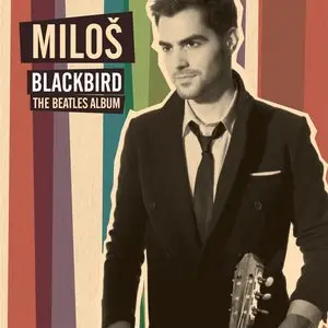 Milos Karadaglic - Blackbird: The Beatles Album (2016)
