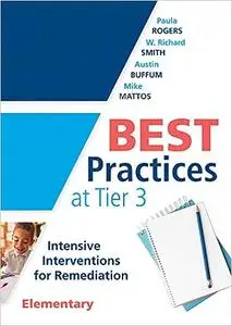 Best Practices at Tier 3 [Elementary]: Intensive Interventions for Remediation, Elementary