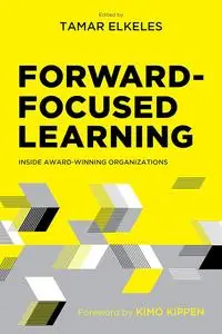 Forward-Focused Learning: Inside Award-Winning Organizations