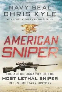 American Sniper: The Autobiography of the Most Lethal Sniper in U.S. Military History (repost)