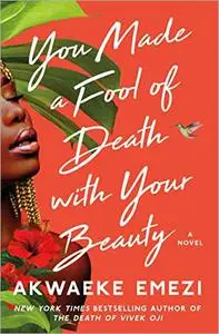 You Made a Fool of Death with Your Beauty: A Novel (US Edition)