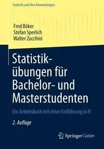 Statistikübungen für Bachelor- und Masterstudenten: Ein Arbeitsbuch mit Einer Einführung in R