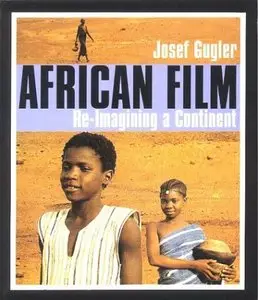 African Film: Re-Imagining a Continent