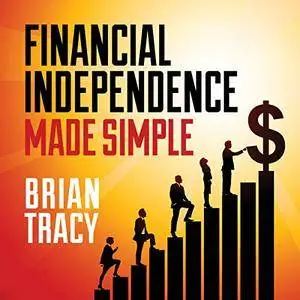 Financial Independence Made Simple [Audiobook]