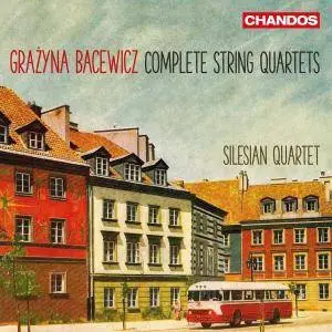 Silesian Quartet - Bacewicz: Complete String Quartets (2016)