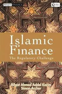 Islamic Finance: The Regulatory Challenge (Repost)