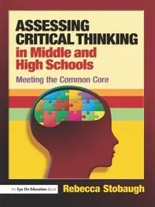 Assessing Critical Thinking in Middle and High Schools: Meeting the Common Core (Repost)