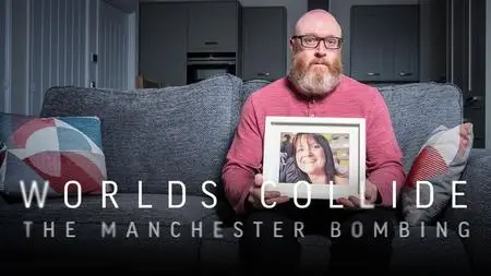Worlds Collide: The Manchester Bombing (2022)