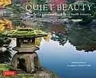 Quiet Beauty: The Japanese Gardens of North America by Kendall H. Brown and David M. Cobb